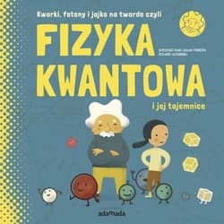 Kwarki, fotony i jajko na twardo, czyli Fizyka kwa - Kaid-Salah Ferron Sheddad