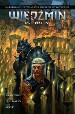 Kwestia ceny. Wiedźmin. Adaptacje opowiadań Andrzeja Sapkowskiego - Krajewska Marta, Matteo Bellisario