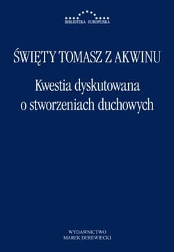 Kwestia dyskutowana o stworzeniach duchowych - Święty Tomasz z Akwinu