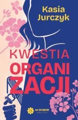 Kwestia organizacji - Kasia Jurczyk