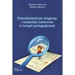 Kwestionariusz diagnozy i narzędzia badawcze w terapii pedagogicznej - Joanna Tomczak