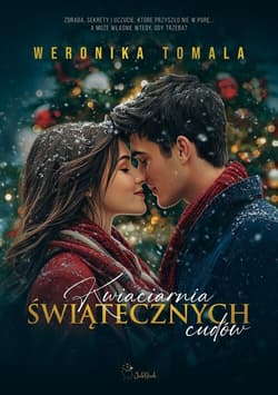 Kwiaciarnia świątecznych cudów - Weronika Tomala