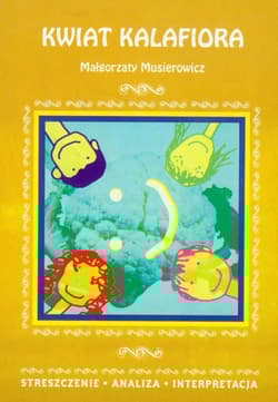 Kwiat kalafiora Streszczenie Analiza Interpretacja