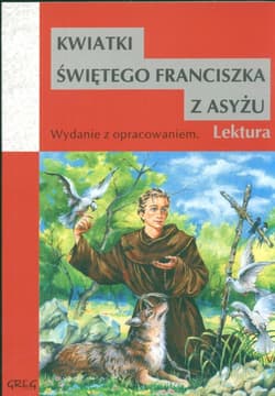 Kwiatki św. Franciszka z Asyżu Wydanie z opracowaniem