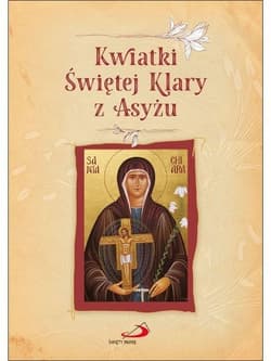Kwiatki Świętej Klary z Asyżu - Praca zbiorowa