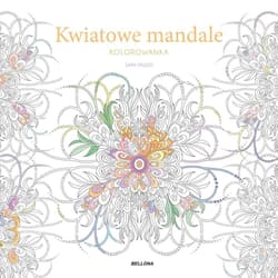 Kwiatowe mandale (kolorowanka) - Muzio Sara