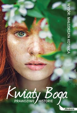 Kwiaty Boga Prawdziwe historie