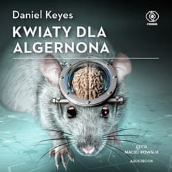Kwiaty dla Algernona - audiobook - Daniel Keyes