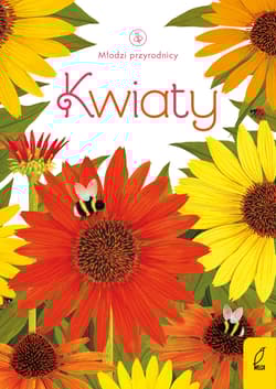 Kwiaty młodzi przyrodnicy - Opracowanie Zbiorowe