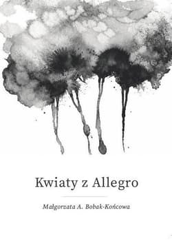 Kwiaty z Allegro - Małgorzata Bobak-Końcowa