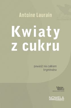 Kwiaty z cukru Collection Nouvelle - Antoine Laurain