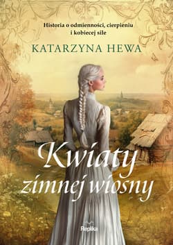 Kwiaty zimnej wiosny - Katarzyna Hewa
