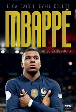 Kylian Mbappe. Nie do zatrzymania - Cyril Collot, Caioli Luca