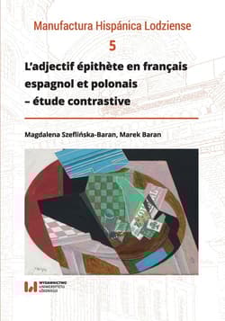 L’adjectif épithete en français, espagnol et polonais - étude contrastive - Szeflińska-Baran Magdalena, Baran Marek