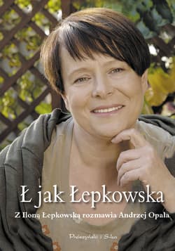 Ł jak Łepkowska - ebook - Ilona Łepkowska, Andrzej Opala