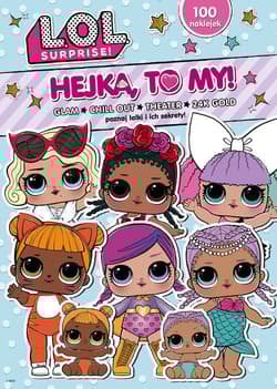 L.O.L. Hejka to my! GLAM - Opracowanie Zbiorowe