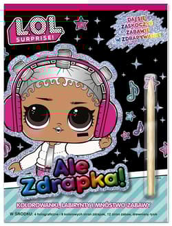 L.O.L. Surprise! Ale zdrapka! - Opracowanie Zbiorowe
