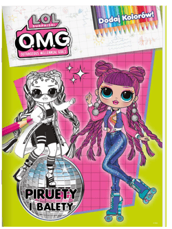 L.O.L. Surprise! Dodaj kolorów Piruety i balety - Opracowanie Zbiorowe