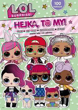 L.O.L. Surprise! Hejka, to my! 2 - Opracowanie Zbiorowe