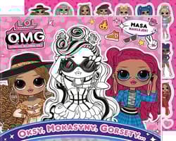L.O.L. Surprise! O.M.G. Zabawa w kolory. Oksy, mokasyny, gorsety… L.O.L. Surprise! O.M.G. Zabawa w kolory. Oksy, mokasyny, gorsety… - Praca zbiorowa