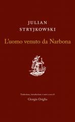 L'uomo venuto da Narbona - Julian Stryjkowski