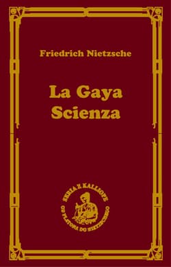 La gaya scienza czyli nauka radująca duszę - Fryderyk Nietzsche