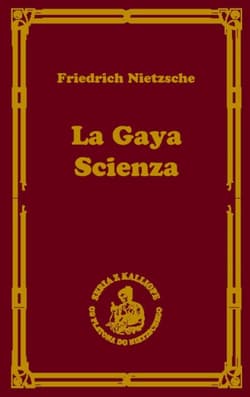 La gaya scienza czyli nauka radująca duszę - Fryderyk Nietzsche