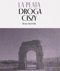 La Plata - Droga Ciszy - Beata Bartelik