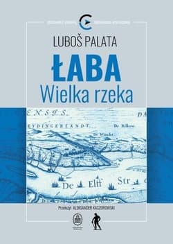 Łaba. Wielka rzeka - Lubos Palata