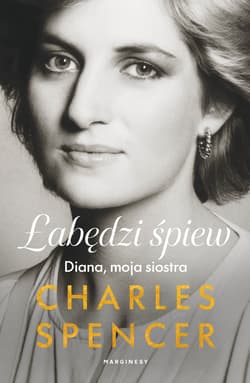Łabędzi śpiew. Diana, moja siostra - Charles Spencer