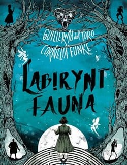Labirynt fauna - Cornelia Funke, Guillermo del Toro, Cornelia Funke; Guillermo del Toro