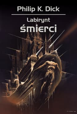Labirynt śmierci wyd. 2025 - Philip K. Dick