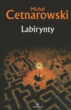 Labirynty - Cetnarowski Michał