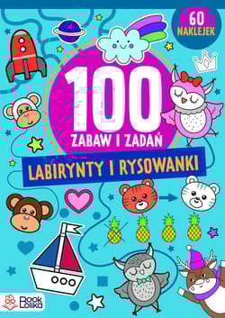 Labirynty i rysowanki 100 zabaw i zadań - Izabela Jesiołowska