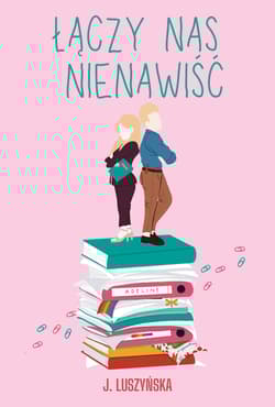 Łączy nas nienawiść - Justyna Luszyńska