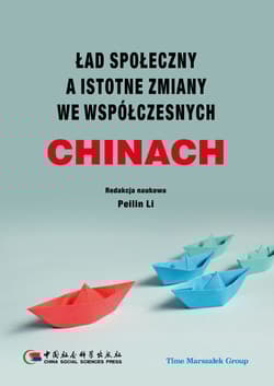 Ład społeczny a istotne zmiany we współczesnych Chinach - (red.) Peilin Li