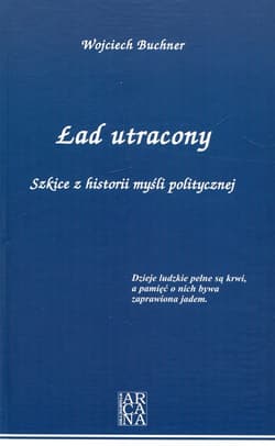 Ład utracony Szkice z historii myśli politycznej