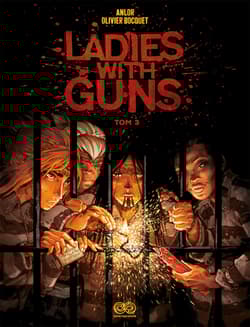 Ladies with Guns. Tom 3 - Bizot Anne-Laure, Bocquet Olivier
