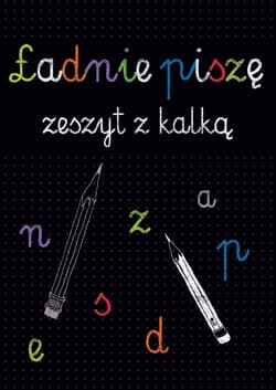 Ładnie piszę zeszyt z kalką - Opracowanie Zbiorowe