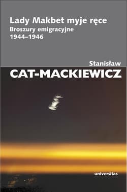 Lady Makbet myje ręce Broszury emigracyjne 1944-1946 - Stanisław Cat-Mackiewicz
