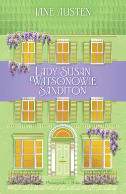 Lady Susan. Watsonowie. Sanditon - Jane Austen