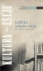 Laficka szkoła eseju T.2 1959-2000 - red. Andrzej S. Kowalczyk