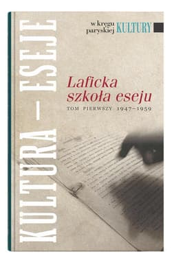 Laficka szkoła eseju Tom pierwszy 1947-1959 - red. Andrzej S. Kowalczyk