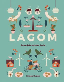 Lagom Szwedzka sztuka życia - Linnea Dunne