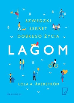 Lagom Szwedzki sekret dobrego życia