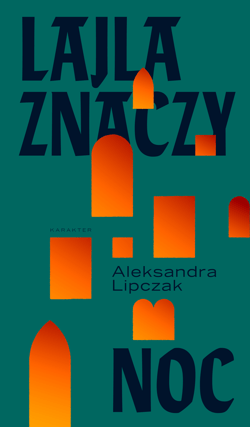 Lajla znaczy noc - ebook - Aleksandra Lipczak