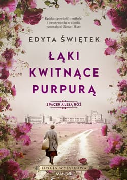 Łąki kwitnące purpurą. Spacer Aleją Róż. Tom 2 - Edyta Świętek
