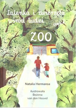 Lalenka i zwierzęta wśród ludzi cz.2 Zoo - Natalia Hermansa, Bożena van den Heuvel