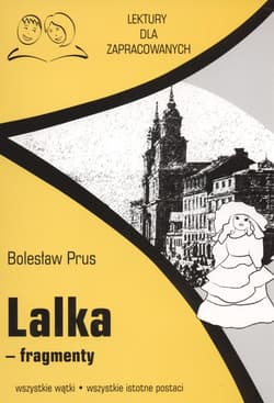 Lalka fragmenty Lektury dla zapracowanych wszystkie wątki wszystkie istotne postacie