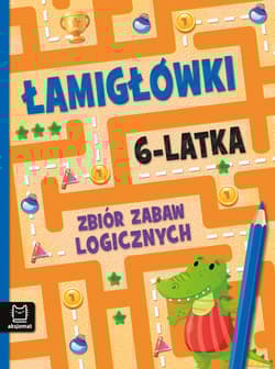 Łamigłówki 6-latka. Zbiór zabaw logicznych - Beata Karlik